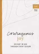 Image of courageous joy delight in god through every season