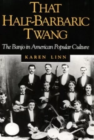 Image of That half-barbaric twang by Karen Linn