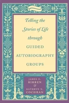 Image of Telling the Stories of Life through Guided Autobiography Groups