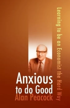 Image of Anxious to Do Good by Alan Peacock Paperback