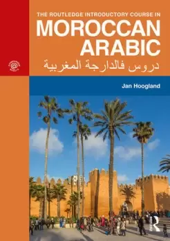 Image of The Routledge Introductory Course in Moroccan ArabicAn Introductory Course