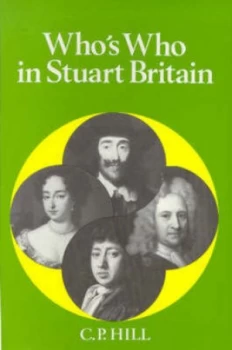 Image of Whos Who in Stuart Britain by C.P. Hill Book
