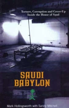 Image of Saudi Babylon by Mark Hollingsworth Hardback