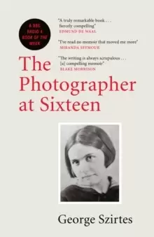 Image of The Photographer at Sixteen : A BBC RADIO 4 BOOK OF THE WEEK