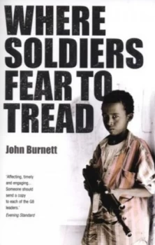 Image of Where Soldiers Fear to Tread by John Burnett Book