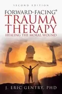 Image of forward facing trauma therapy second edition healing the moral wound