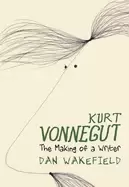 Image of kurt vonnegut the making of a writer