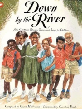 Image of Down by the River by Grace Hallworth and Caroline Binch Hardback