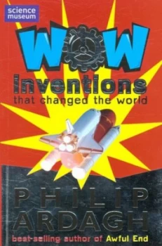 Image of Inventions That Changed the World by Philip Ardagh Book
