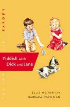 Image of Yiddish with Dick and Jane by Ellis Weiner Hardback