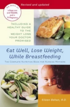 Image of Eat Well Lose Weight While Breastfeeding by Eileen Behan Book