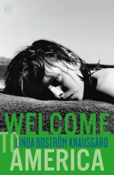 Image of Welcome to America by Linda Bostrm Knausgrd