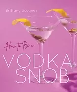 Image of how to be a vodka snob