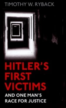 Image of Hitlers First Victims and One Mans Race for Justice by Timothy W. Ryback Hardback