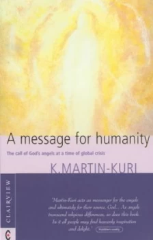 Image of A Message for Humanity by K Martin-Kuri Paperback