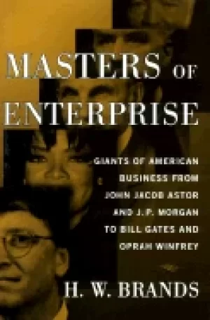 Image of masters of enterprise giants of american business from john jacob astor and
