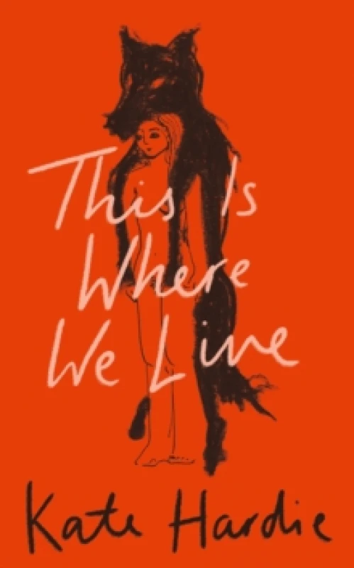 Image of This Is Where We Live. Hardback. By Kate Hardie Books