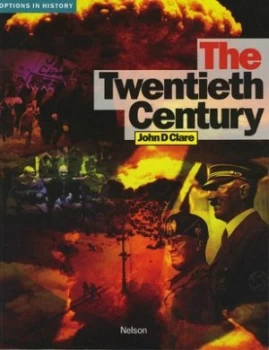 Image of Options in History - the Twentieth Century by John D Clare Paperback