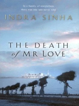 Image of The Death of Mr Love by Indra Sinha Hardback
