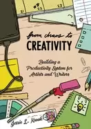Image of from chaos to creativity building a productivity system for artists and wri