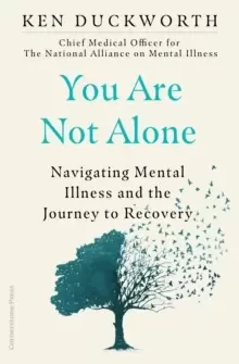 Image of You Are Not Alone : Navigating Mental Illness and the Journey to Recovery