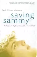Image of saving sammy a mothers fight to cure her sons ocd