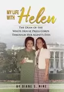Image of my life with helen the dean of the white house press corps through her agen