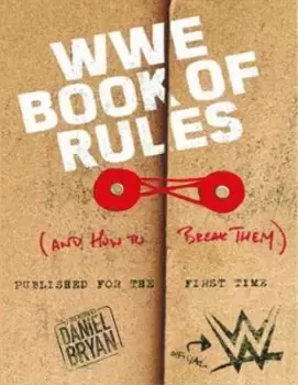 Image of The official WWE book of rules and how to break them by World Wrestling Entertainment, Inc