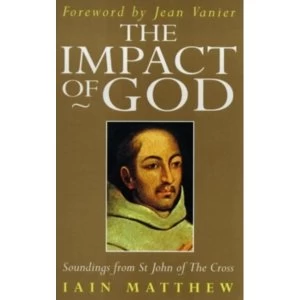 Image of The Impact of God: Soundings from St.John of the Cross by Iain Matthew (Paperback, 1995)
