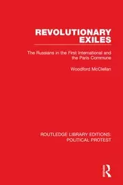Image of Revolutionary Exiles The Russians in the First International and the Paris Commune