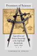 Image of frontiers of science imperialism and natural knowledge in the gulf south bo