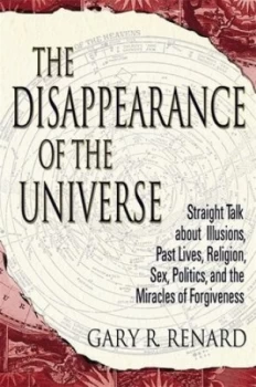 Image of The Disappearance of the Universe by Gary R. Renard Paperback