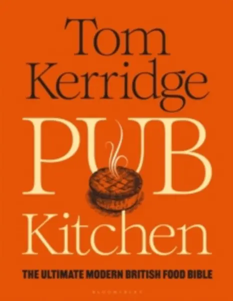 Image of Pub Kitchen : The Ultimate Modern British Food Bible: THE SUNDAY TIMES BESTSELLER Hardback