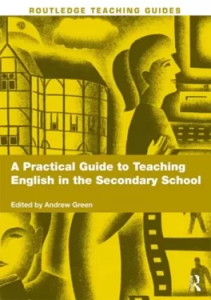 Image of A Practical Guide to Teaching English in the Secondary School