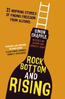 Image of Rock Bottom and Rising : 21 Inspiring Stories of Finding Freedom from Alcohol