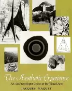Image of aesthetic experience an anthropologist looks at the visual arts
