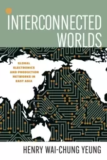 Image of Interconnected Worlds : Global Electronics and Production Networks in East Asia