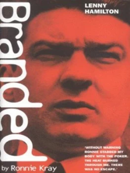 Image of Branded by Ronnie Kray by Lenny Hamilton Hardback