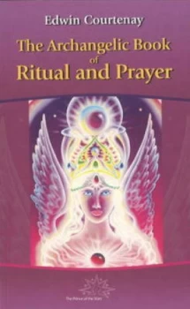 Image of Archangelic Book of Ritual and Prayer by Edwin Courtenay Book