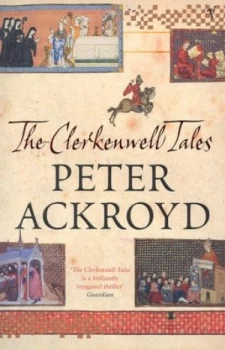 Image of The Clerkenwell Tales by Peter Ackroyd Paperback