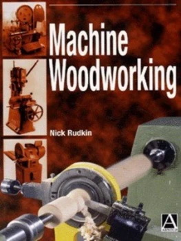 Image of Machine Woodworking by Nick Rudkin Paperback