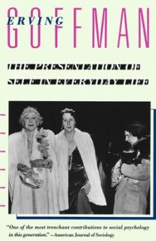 Image of The Presentation of Self in Everyday Life by Erving Goffman Paperback