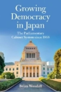Image of Growing Democracy in Japan by Brian Woodall Hardback