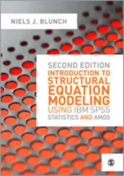 Image of Introduction to structural equation modelling using IBM SPSS statistics and AMOS by Niels J. Blunch