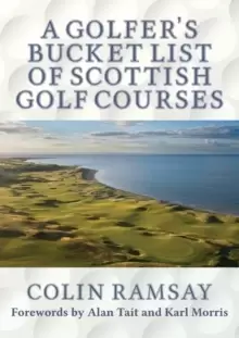 Image of A Golfer's Bucket List of Scottish Golf Courses