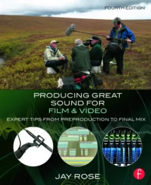 Image of Producing Great Sound for Film and VideoExpert Tips from Preproduction to Final Mix