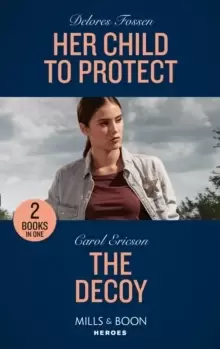 Image of Her Child To Protect / The Decoy : Her Child to Protect / the Decoy (A Kyra and Jake Investigation)