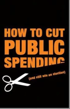 Image of How to Cut Public Spending and Still Win an Election by Taxpayers Alliance Paperback