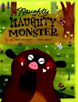 Image of Naughty Naughty Monster by Kaye Umansky