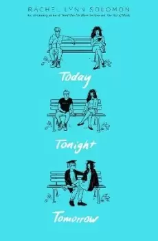 Image of Today Tonight Tomorrow by Rachel Lynn Solomon